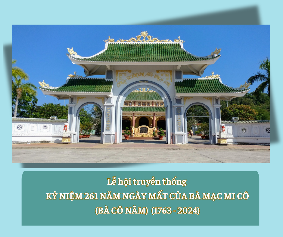 Lễ Hội Truyền Thống Kỷ Niệm 261 Năm Ngày Mất Của Bà Mạc Mi Cô (Bà Cô Năm)(1763-2024)